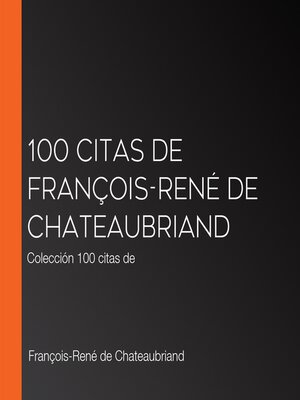 cover image of 100 citas de François-René de Chateaubriand